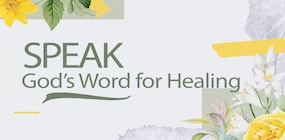 Speak God's Word for Healing